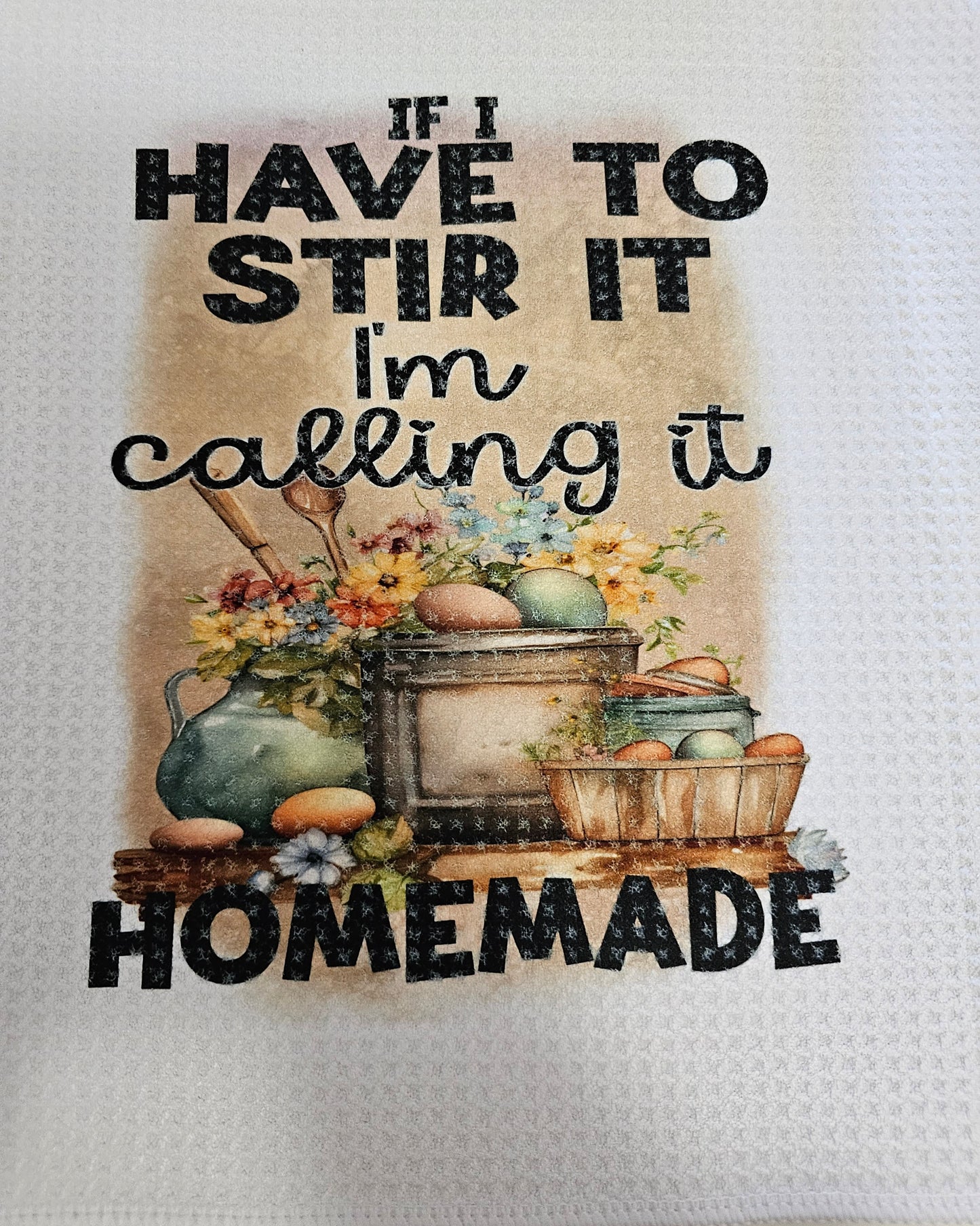 If I Have to Stir It Kitchen Towel