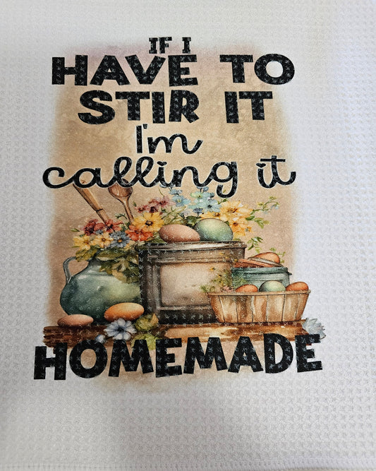 If I Have to Stir It Kitchen Towel