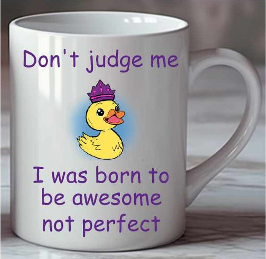 Don't Judge Me, I'm Awesome