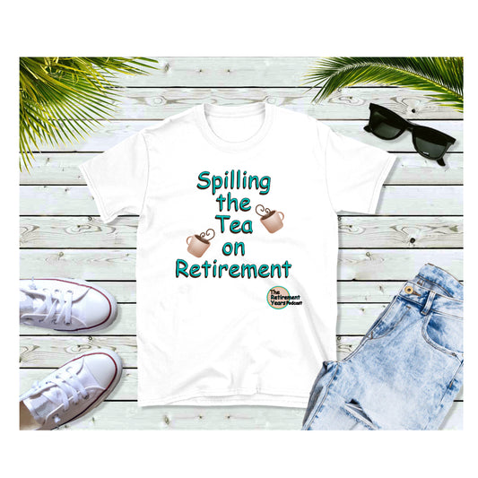 Spilling the Tea on Retirement T Shirt